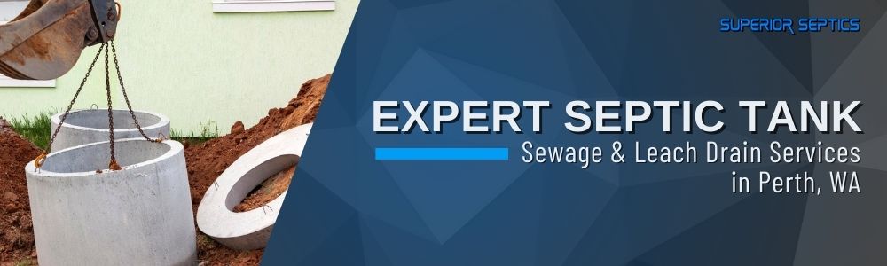 Expert Septic Tank & Leach Drain Services in Perth, WA also servicing Lesmurdie, Armadale, Mount Nasura, Gooseberry Hill, Hammond Park